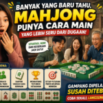 Banyak yang Baru Tahu, Mahjong Punya Cara Main yang Lebih Seru dari Dugaan